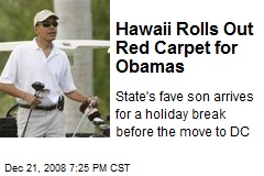 Hawaii Rolls Out Red Carpet for Obamas
