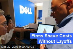 Firms Shave Costs Without Layoffs