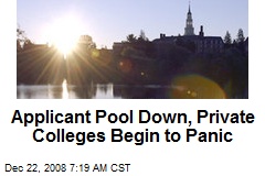 Applicant Pool Down, Private Colleges Begin to Panic