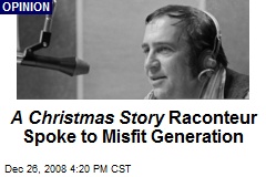 A Christmas Story Raconteur Spoke to Misfit Generation