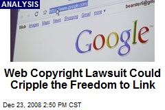 Web Copyright Lawsuit Could Cripple the Freedom to Link