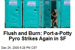 Flush and Burn: Port-a-Potty Pyro Strikes Again in SF