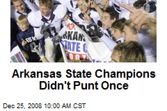 Arkansas State Champions Didn't Punt Once