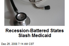 Recession-Battered States Slash Medicaid