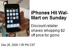 iPhones Hit Wal-Mart on Sunday