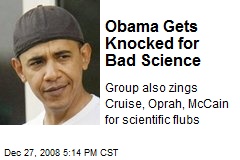 Obama Gets Knocked for Bad Science
