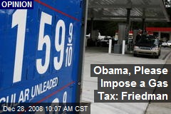 Obama, Please Impose a Gas Tax: Friedman