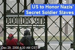 US to Honor Nazis' Secret Soldier Slaves