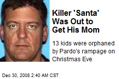 Killer 'Santa' Was Out to Get His Mom