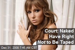 Court: Naked Have Right Not to Be Taped