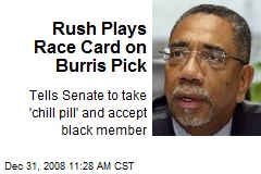 Rush Plays Race Card on Burris Pick