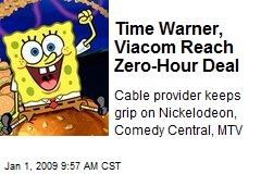 Time Warner, Viacom Reach Zero-Hour Deal