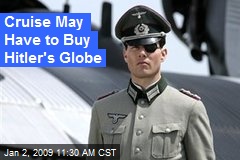 Cruise May Have to Buy Hitler's Globe