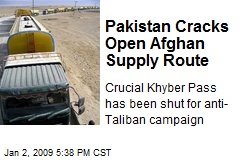 Pakistan Cracks Open Afghan Supply Route