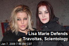 Lisa Marie Defends Travoltas, Scientology