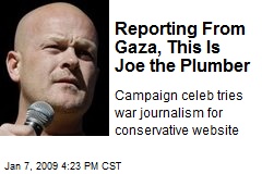 Reporting From Gaza, This Is Joe the Plumber