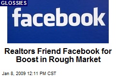 Realtors Friend Facebook for Boost in Rough Market