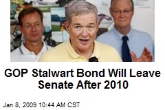 GOP Stalwart Bond Will Leave Senate After 2010