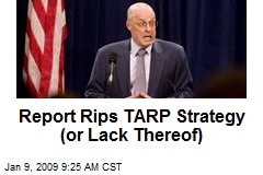 Report Rips TARP Strategy (or Lack Thereof)