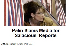 Palin Slams Media for 'Salacious' Reports