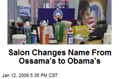 Salon Changes Name From Ossama's to Obama's
