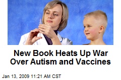 New Book Heats Up War Over Autism and Vaccines
