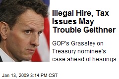Illegal Hire, Tax Issues May Trouble Geithner