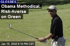 Obama Methodical, Risk-Averse on Green