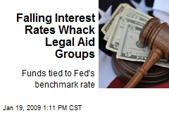 Falling Interest Rates Whack Legal Aid Groups