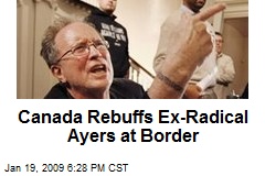 Canada Rebuffs Ex-Radical Ayers at Border