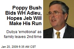 Poppy Bush Bids WH Adieu, Hopes Jeb Will Make His Run