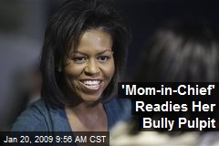 'Mom-in-Chief' Readies Her Bully Pulpit