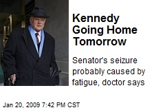 Kennedy Going Home Tomorrow