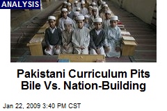 Pakistani Curriculum Pits Bile Vs. Nation-Building