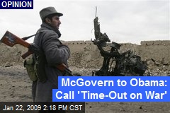 McGovern to Obama: Call 'Time-Out on War'