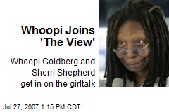 Whoopi Joins 'The View'