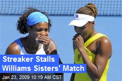 Streaker Stalls Williams Sisters' Match