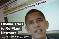 Obama Tries to Re-Plant Netroots