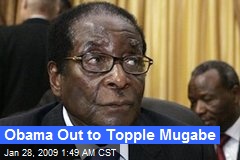 Obama Out to Topple Mugabe