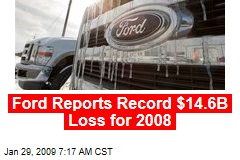 Ford Reports Record $14.6B Loss for 2008