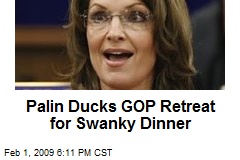 Palin Ducks GOP Retreat for Swanky Dinner