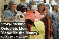 Story-Pitching Octuplets Mom: 'Show Me the Money'