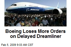 Boeing Loses More Orders on Delayed Dreamliner