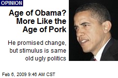 Age of Obama? More Like the Age of Pork