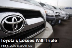 Toyota's Losses Will Triple