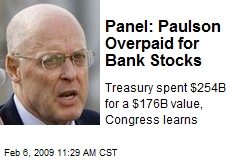 Panel: Paulson Overpaid for Bank Stocks