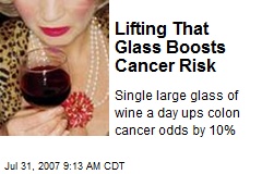 Lifting That Glass Boosts Cancer Risk