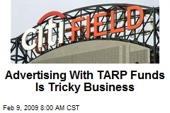 Advertising With TARP Funds Is Tricky Business