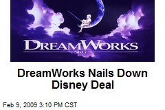 DreamWorks Nails Down Disney Deal