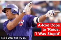 A-Rod Cops to 'Roids: 'I Was Stupid'